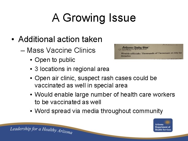 A Growing Issue • Additional action taken – Mass Vaccine Clinics • Open to