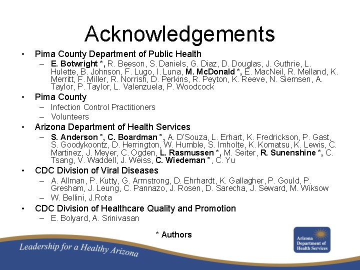 Acknowledgements • Pima County Department of Public Health – E. Botwright *, R. Beeson,