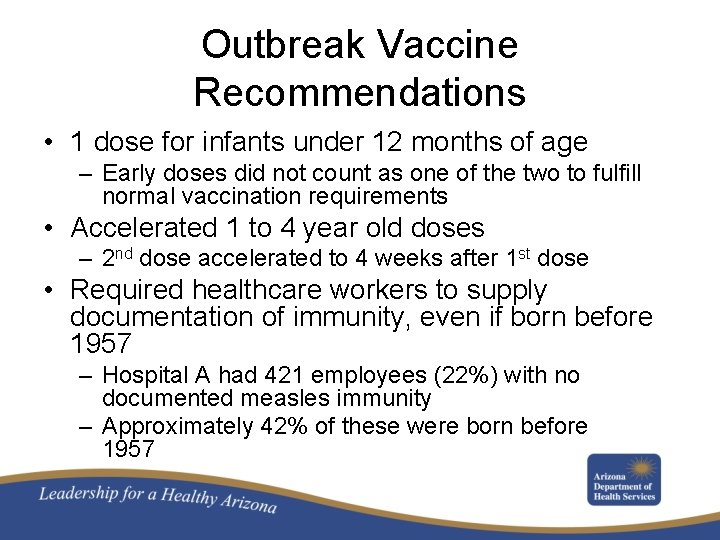 Outbreak Vaccine Recommendations • 1 dose for infants under 12 months of age –