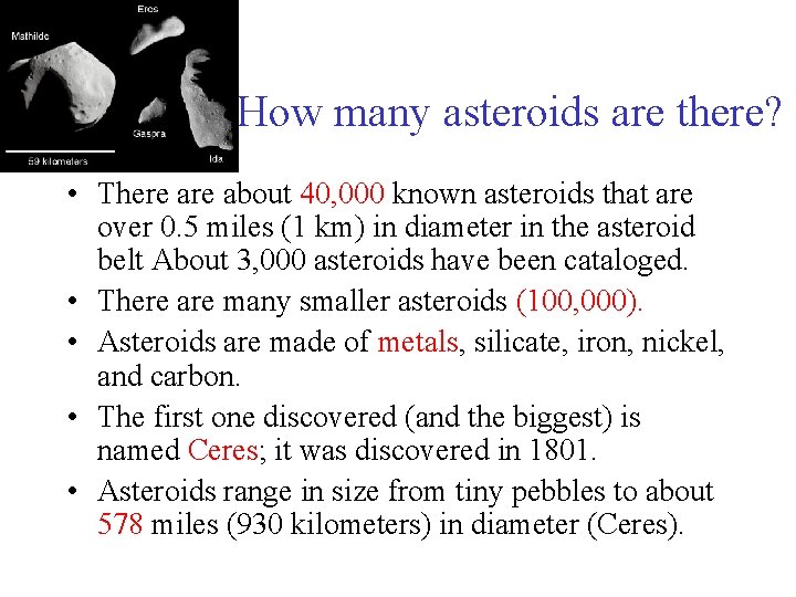 How many asteroids are there? • There about 40, 000 known asteroids that are