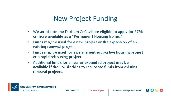 New Project Funding • We anticipate the Durham Co. C will be eligible to