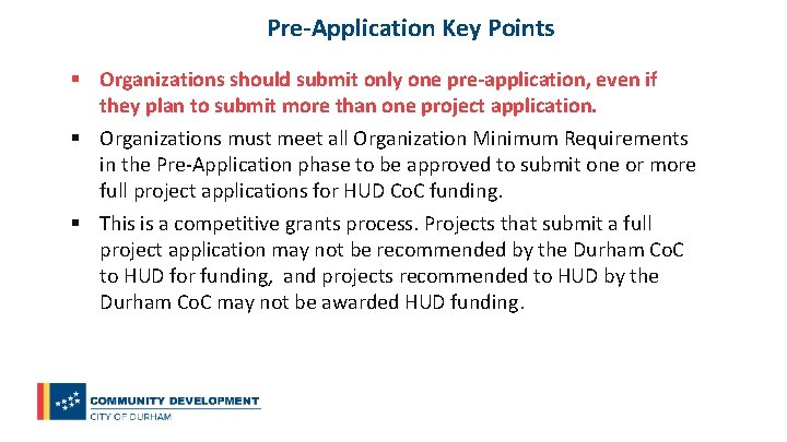 Pre-Application Key Points § Organizations should submit only one pre-application, even if they plan