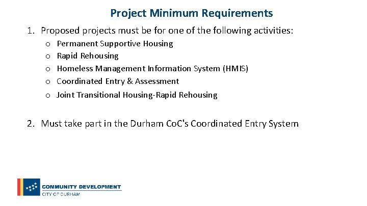 Project Minimum Requirements 1. Proposed projects must be for one of the following activities: