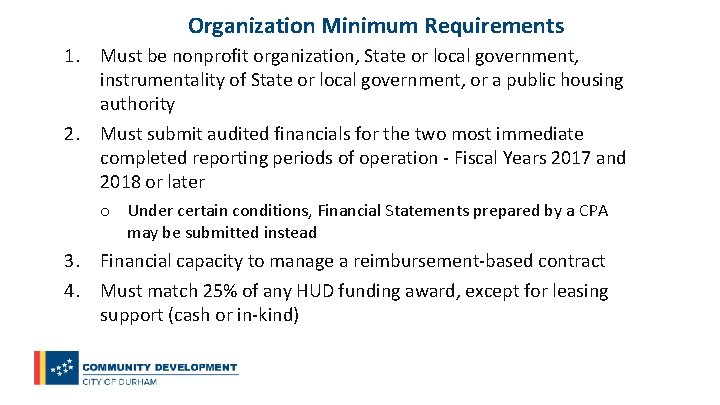 Organization Minimum Requirements 1. Must be nonprofit organization, State or local government, instrumentality of