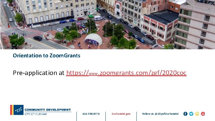 Orientation to Zoom. Grants Pre-application at https: //www. zoomgrants. com/zgf/2020 coc 919. 560. 4570