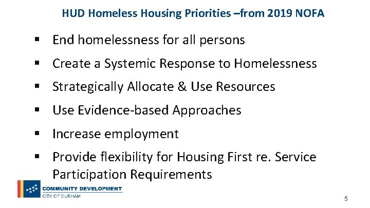 HUD Homeless Housing Priorities –from 2019 NOFA § End homelessness for all persons §