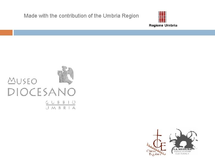 Made with the contribution of the Umbria Region 