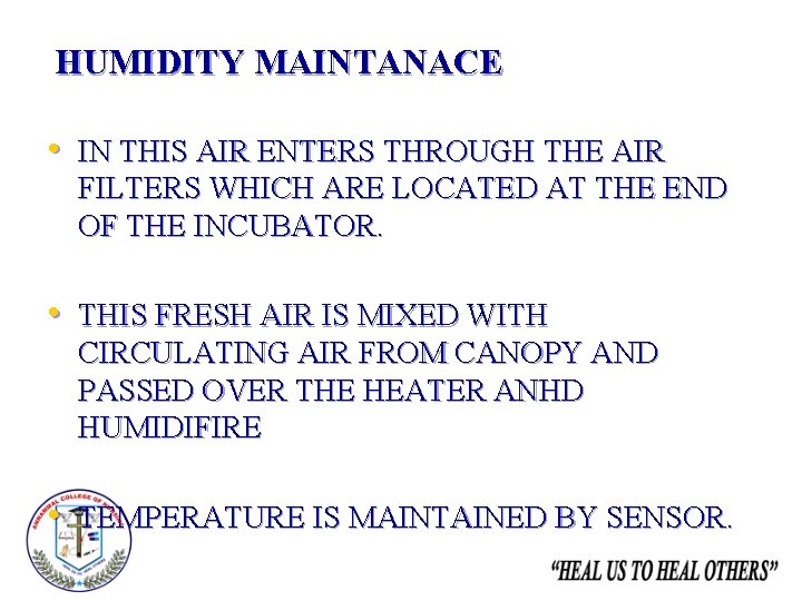 HUMIDITY MAINTANACE • IN THIS AIR ENTERS THROUGH THE AIR FILTERS WHICH ARE LOCATED