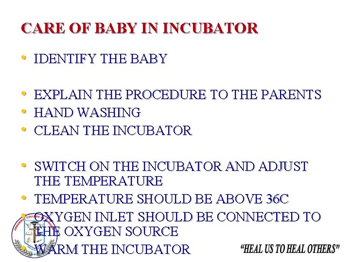 CARE OF BABY IN INCUBATOR • IDENTIFY THE BABY • • • EXPLAIN THE
