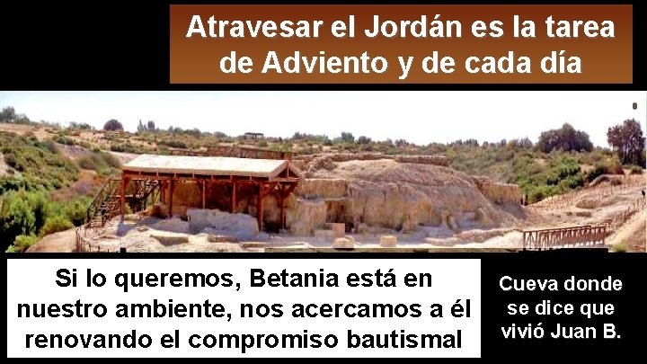 Atravesar el Jordán es la tarea de Adviento y de cada día Si lo