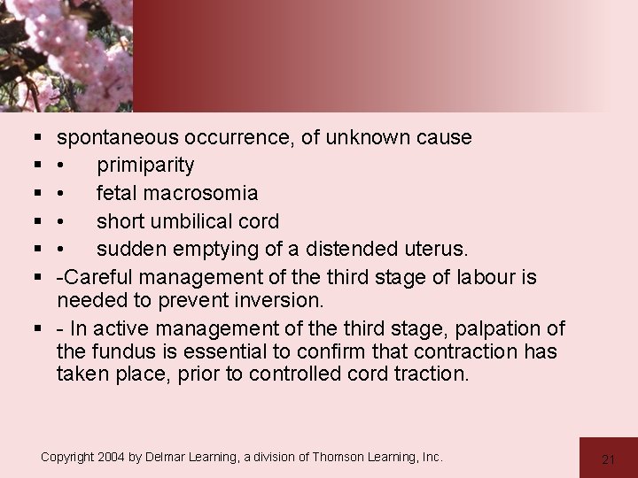 § § § spontaneous occurrence, of unknown cause • primiparity • fetal macrosomia •