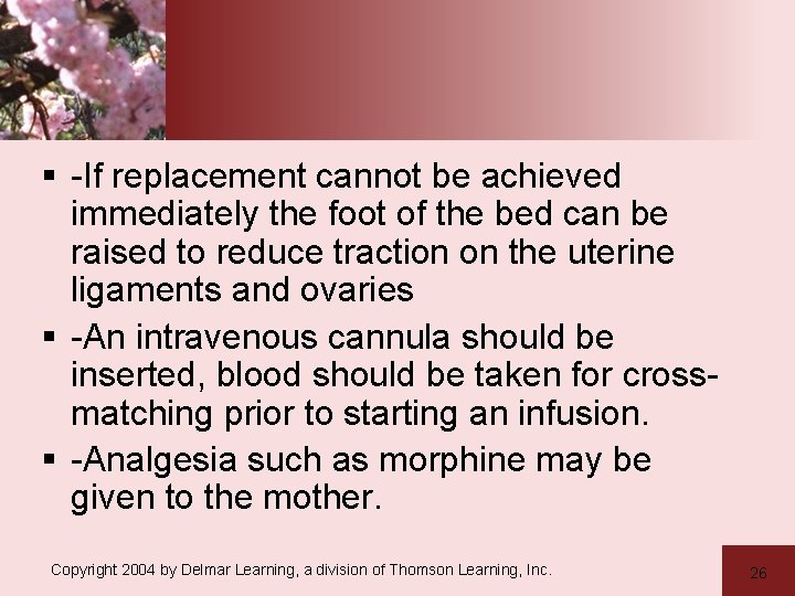 § -If replacement cannot be achieved immediately the foot of the bed can be
