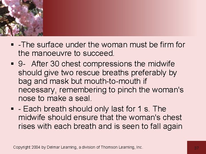 § -The surface under the woman must be firm for the manoeuvre to succeed.