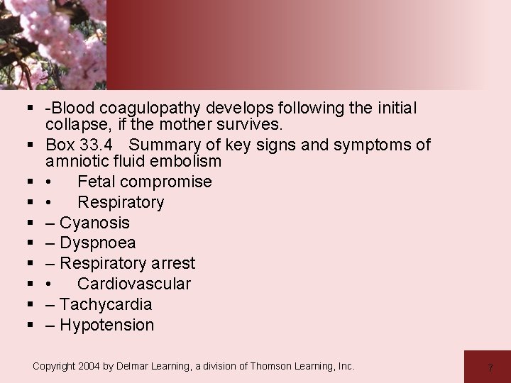 § -Blood coagulopathy develops following the initial collapse, if the mother survives. § Box