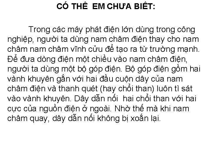 CÓ THỂ EM CHƯA BIẾT: Trong các máy phát điện lớn dùng trong công