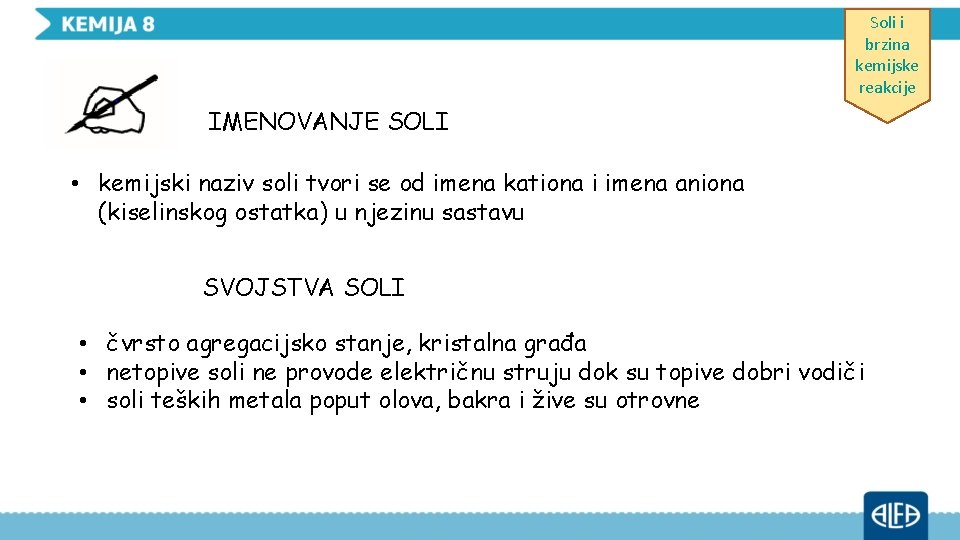 Soli i brzina kemijske reakcije IMENOVANJE SOLI • kemijski naziv soli tvori se od