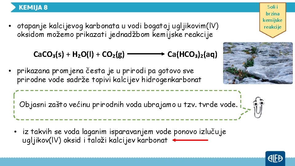  • otapanje kalcijevog karbonata u vodi bogatoj ugljikovim(l. V) oksidom možemo prikazati jednadžbom