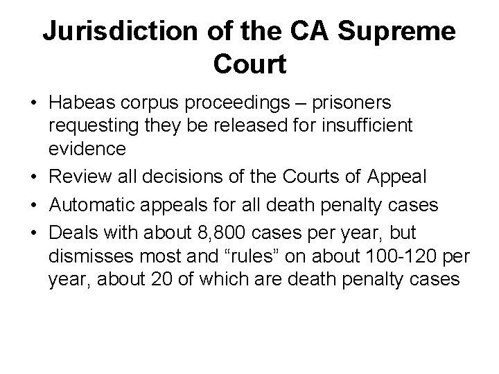 Jurisdiction of the CA Supreme Court • Habeas corpus proceedings – prisoners requesting they