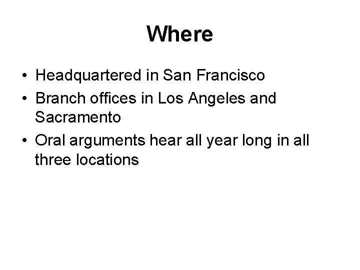 Where • Headquartered in San Francisco • Branch offices in Los Angeles and Sacramento