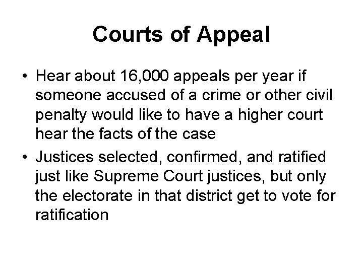 Courts of Appeal • Hear about 16, 000 appeals per year if someone accused