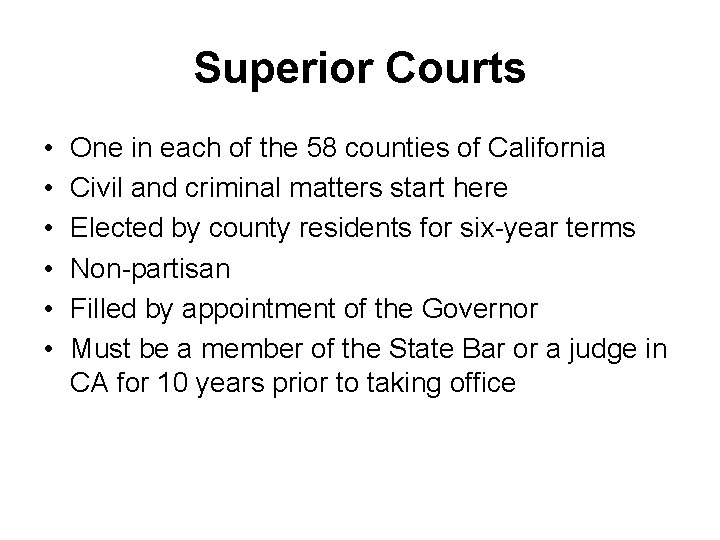 Superior Courts • • • One in each of the 58 counties of California