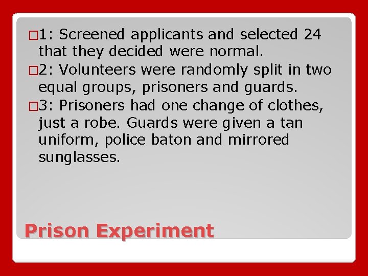 � 1: Screened applicants and selected 24 that they decided were normal. � 2: