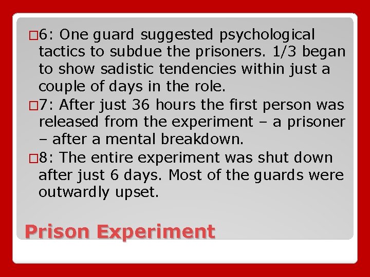 � 6: One guard suggested psychological tactics to subdue the prisoners. 1/3 began to