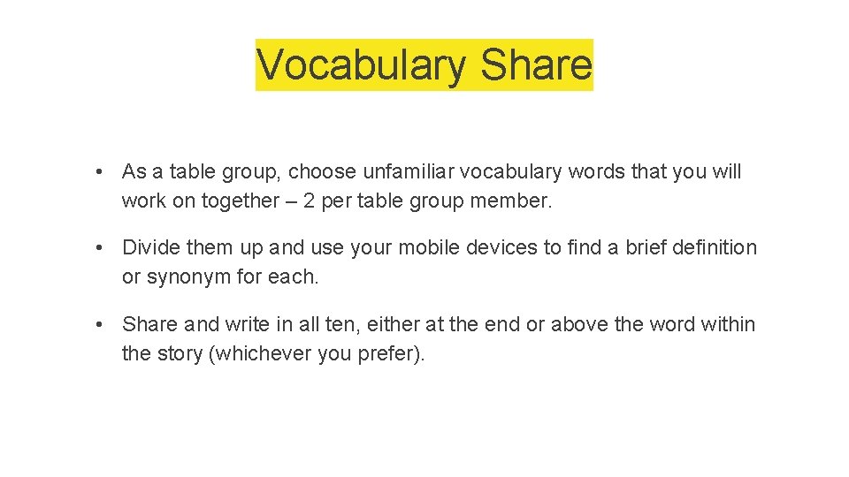 Vocabulary Share • As a table group, choose unfamiliar vocabulary words that you will