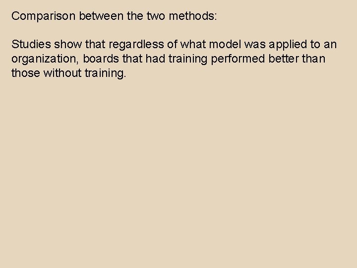 Comparison between the two methods: Studies show that regardless of what model was applied