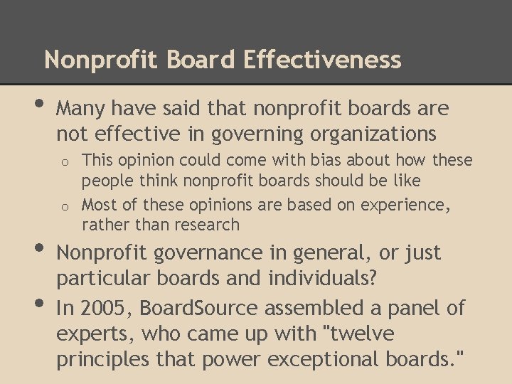 Nonprofit Board Effectiveness • Many have said that nonprofit boards are not effective in