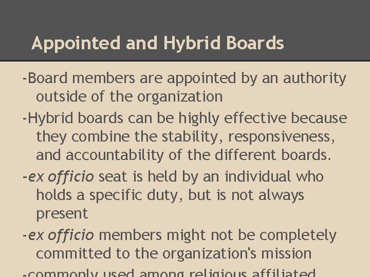 Appointed and Hybrid Boards -Board members are appointed by an authority outside of the