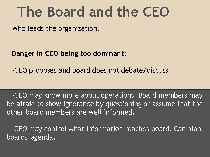 The Board and the CEO Who leads the organization? Danger in CEO being too