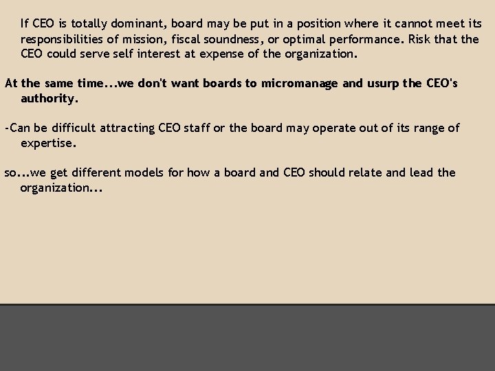 If If CEO is totally dominant, board may be put in a position where