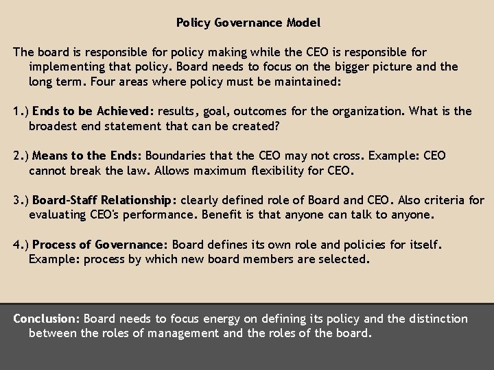 Policy Governance Model The board is responsible for policy making while the CEO is