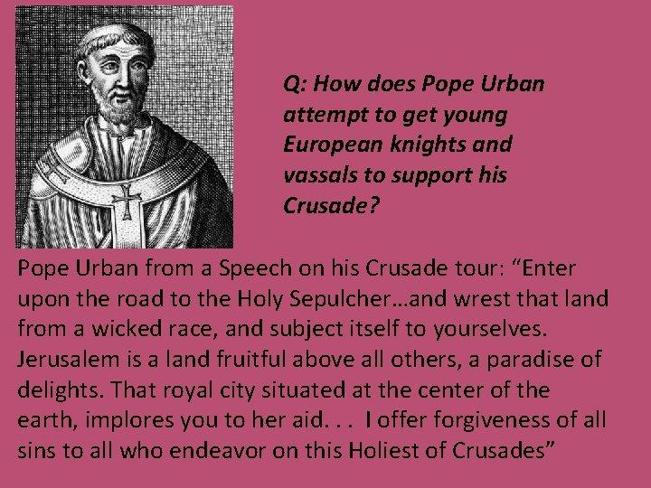 Q: How does Pope Urban attempt to get young European knights and vassals to