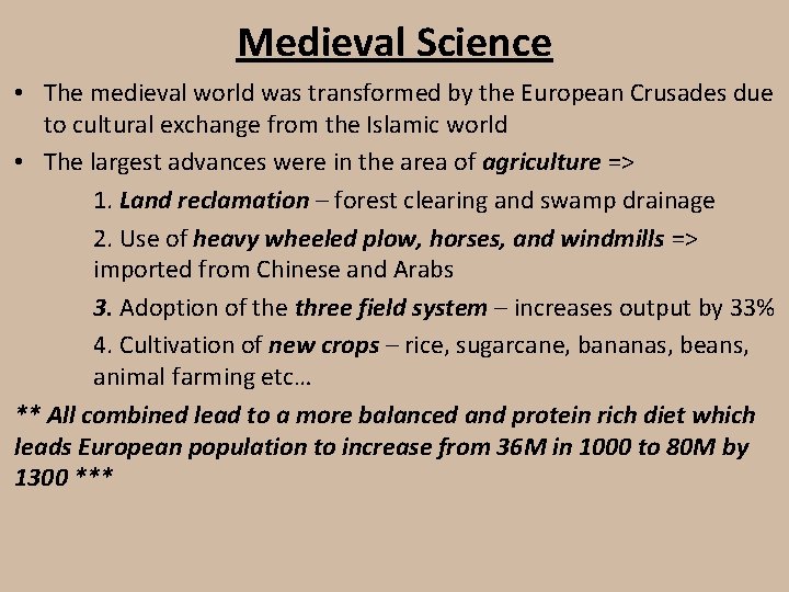 Medieval Science • The medieval world was transformed by the European Crusades due to