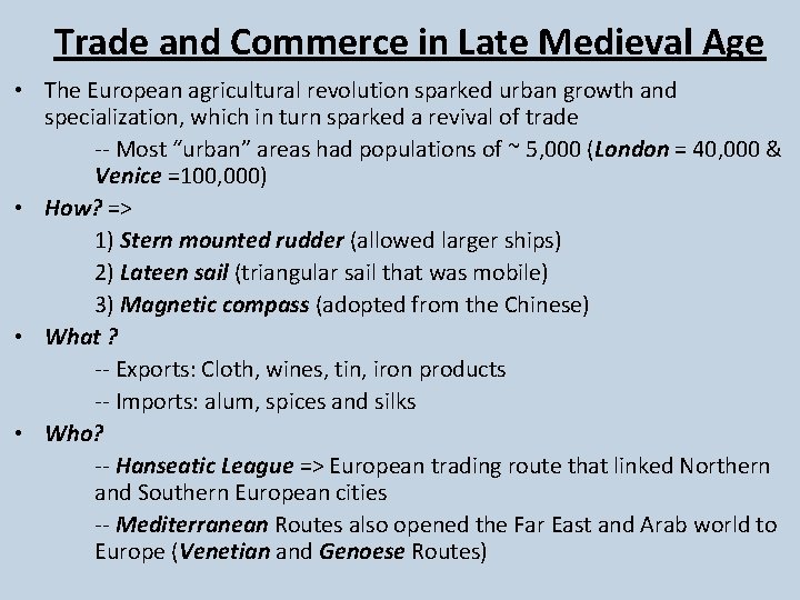 Trade and Commerce in Late Medieval Age • The European agricultural revolution sparked urban