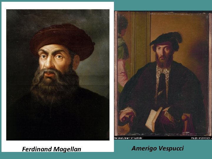 Ferdinand Magellan Amerigo Vespucci 