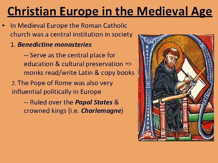 Christian Europe in the Medieval Age • In Medieval Europe the Roman Catholic church