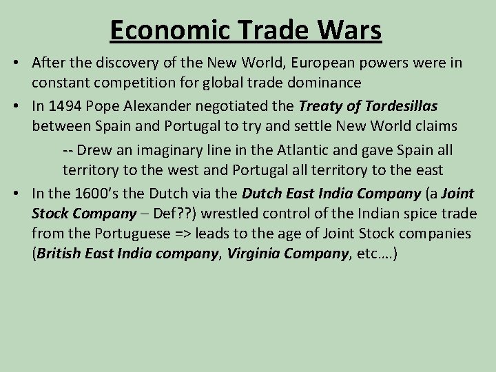 Economic Trade Wars • After the discovery of the New World, European powers were