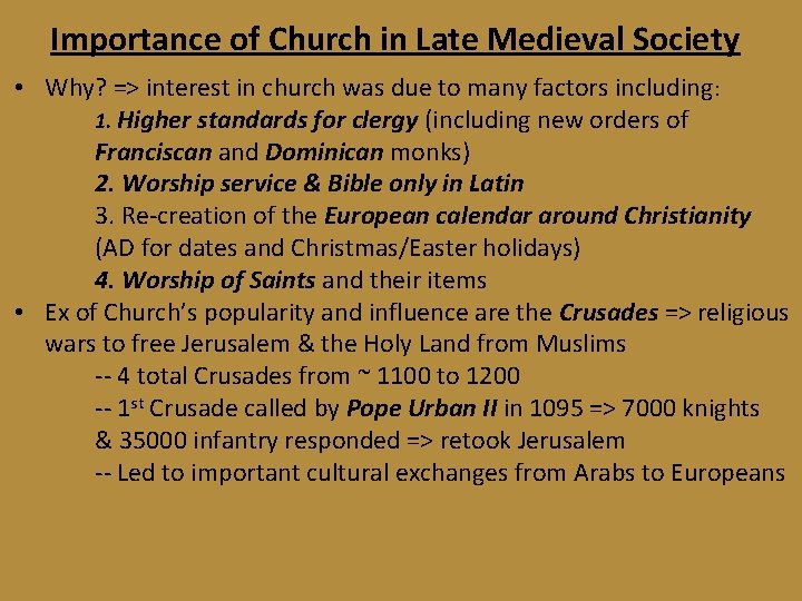 Importance of Church in Late Medieval Society • Why? => interest in church was