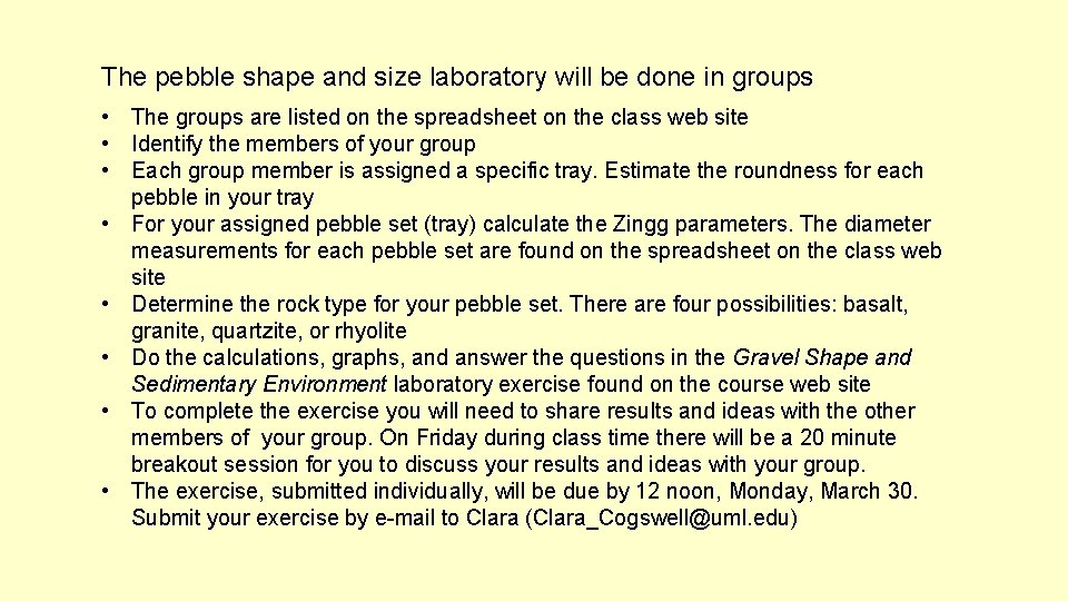 The pebble shape and size laboratory will be done in groups • The groups