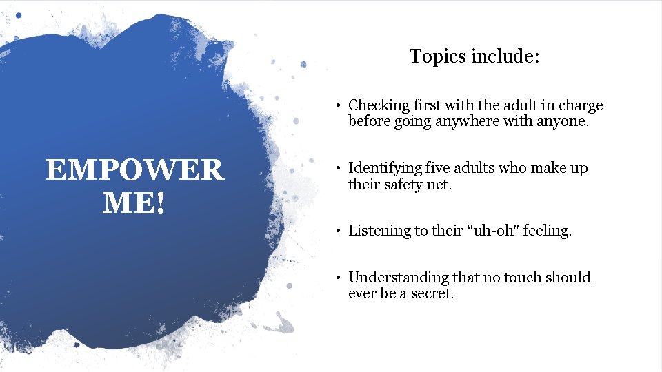 Topics include: • Checking first with the adult in charge before going anywhere with