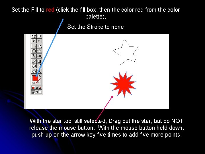 Set the Fill to red (click the fill box, then the color red from