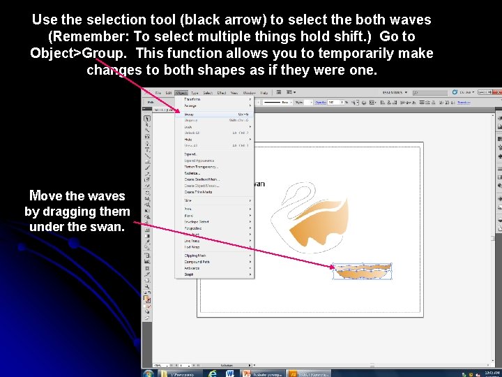 Use the selection tool (black arrow) to select the both waves (Remember: To select