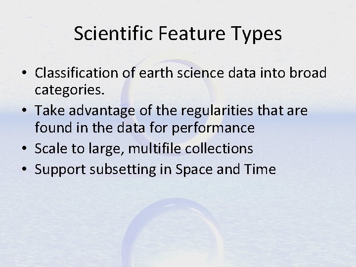 Scientific Feature Types • Classification of earth science data into broad categories. • Take