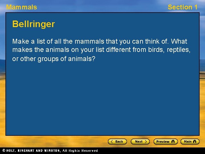 Mammals Section 1 Bellringer Make a list of all the mammals that you can