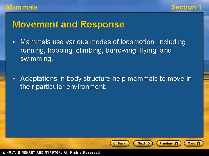 Mammals Section 1 Movement and Response • Mammals use various modes of locomotion, including