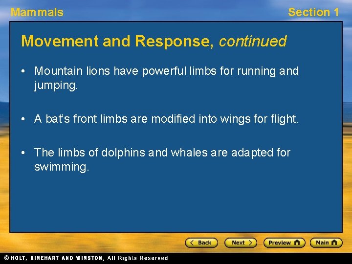 Mammals Section 1 Movement and Response, continued • Mountain lions have powerful limbs for