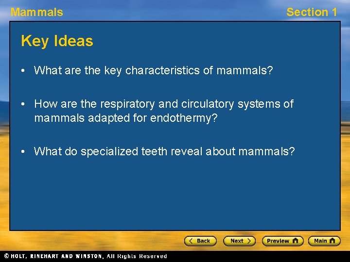 Mammals Section 1 Key Ideas • What are the key characteristics of mammals? •